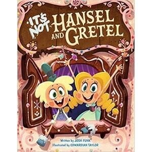 Fairy Tale Books, It's Not Hansel and Gretel.jpg